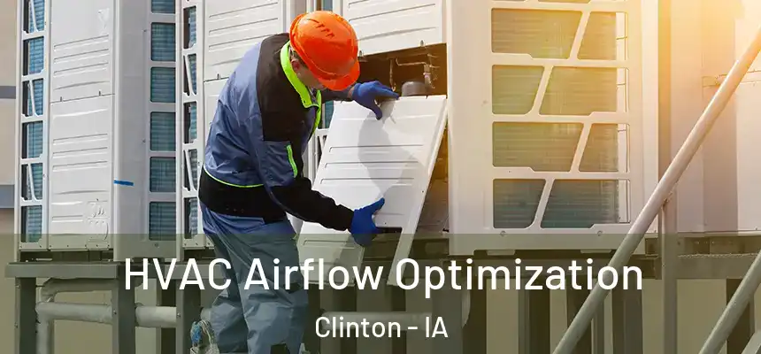  HVAC Airflow Optimization Clinton - IA